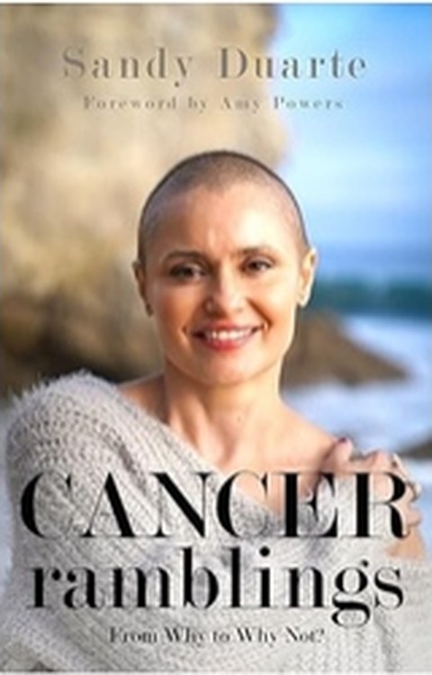 Cancer Ramblings by Sandy Duarte
